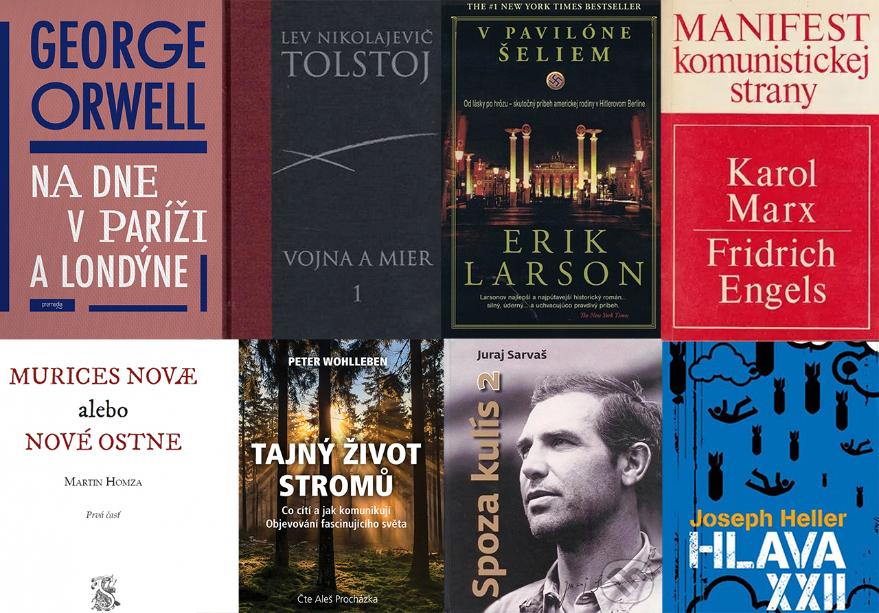 George Orwell - Na dne v Paríži a Londýne, Vojna a mier od Leva Nikolajeviča Tolstého, V paviléne šeliem od Erika Larsona, Manifest komunistickej strany od Marxa a Engelsa, Martin Homza - "Mauricesnovae alebo nové ostne, Tajný život stromov - Peter Wohllebe, Spoza Kulís 2 - Juraj Sarvaš, Hlava XXII - Joseph Heller